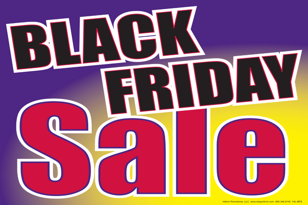Black Friday Yard Sign (No Stakes Included) * MINIMUM 5 May Mix & Match