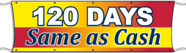 Giant Outdoor Banner: 120 Days Same As Cash