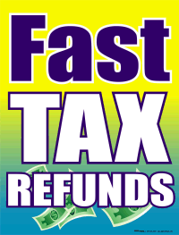 Plastic Window Sign: Fast Tax Refunds (Payday Loans)