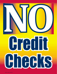 Plastic Window Sign: No Credit Checks