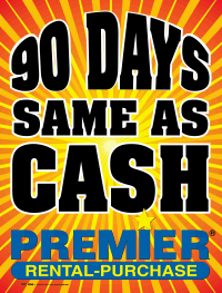 Window Sign: 90 Days Same As Cash W/Premier Logo
