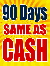 Vinyl Window Sign: 90 Days Same As Cash (BURST) – Inform Promotions