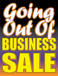 Plastic Window Sign: Going Out Of Business Sale