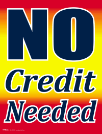 Vinyl Window Sign: No Credit Needed