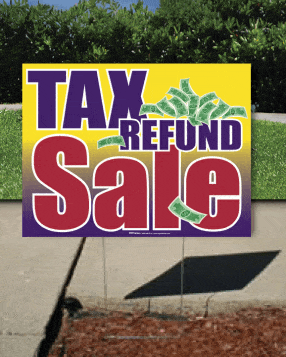 Coroplast Yard Sign: Tax Refund Sale (No Stakes Included)